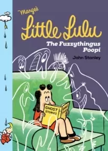 Image of Little Lulu: The Fuzzythingus Poopi