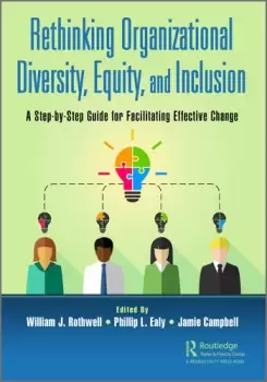 Image of Rethinking Organizational Diversity Equity and InclusionA Step-by-Step Guide for Facilitating Effective Change