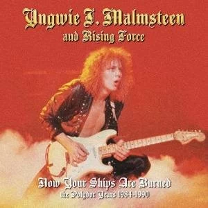 image of Yngwie Malmsteens Rising Force Now Your Ships are Burned