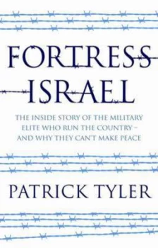 Image of Fortress Israel by Patrick Tyler Hardback