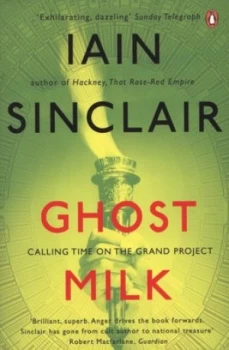Image of Ghost Milk by Iain Sinclair Book
