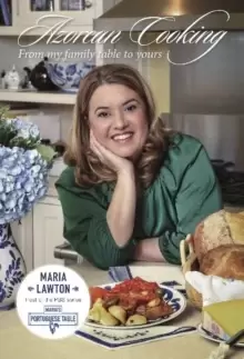 Image of Azorean Cooking : From My Family Table to Yours