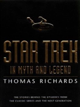 Image of Star Trek in Myth and Legend by Thomas Richards Hardback