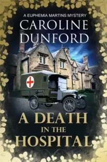 Image of A Death in the Hospital (Euphemia Martins Mystery 15) : A wartime mystery of heart-stopping suspense