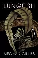 Image of lungfish a novel