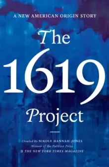 Image of The 1619 Project : A New American Origin Story