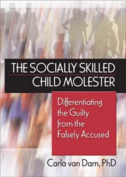 Image of The Socially Skilled Child Molester by Carla Van Dam Hardback