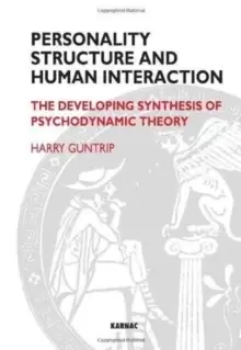 Image of Personality Structure and Human Interaction : The Developing Synthesis of Psychodynamic Theory