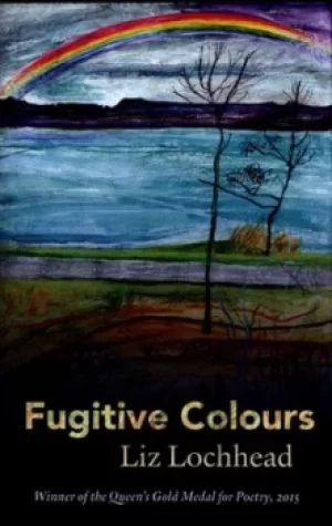 Image of Fugitive colours by Liz Lochhead