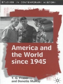Image of America and the World since 1945 by T.G. Fraser Paperback
