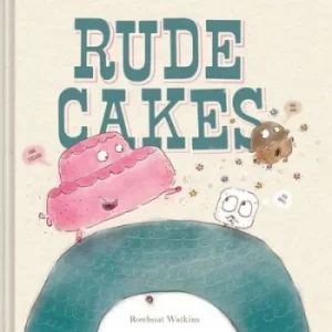 Image of Rude cakes by Rowboat Watkins