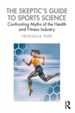 Image of The Skeptic's Guide to Sports ScienceConfronting Myths of the Health and Fitness Industry