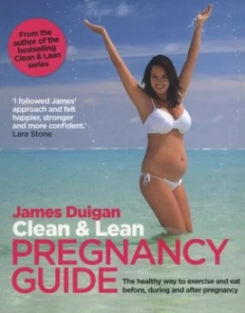 Image of Clean and Lean Pregnancy Guide by James Duigan Paperback