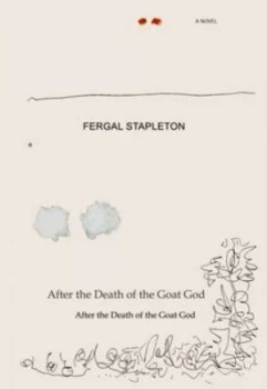 Image of After the Death of the Goat God by Fergal Stapleton and Denese Morden Hardback