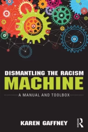 Image of Dismantling the Racism MachineA Manual and Toolbox