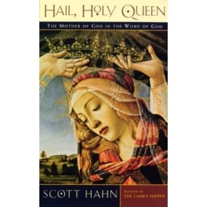 Image of Hail, Holy Queen: The Mother of God in the Word of God by Scott W. Hahn (Paperback, 2001)