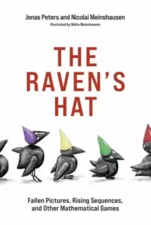 Image of The Ravens Hat : Fallen Pictures, Rising Sequences, and Other Mathematical Games