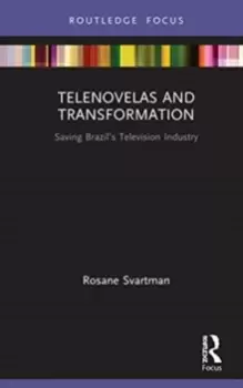 Image of Telenovelas and Transformation : Saving Brazil's Television Industry
