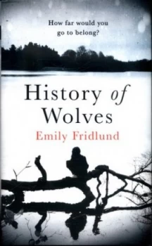 Image of History of Wolves by Emily Fridlund Hardback