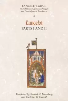 Image of Lancelot-Grail: 3. Lancelot part I and II : The Old French Arthurian Vulgate and Post-Vulgate in Translation