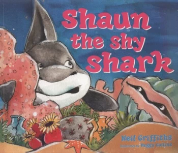 Image of Shaun the Shy Shark by Neil Griffiths and Peggy Collins Paperback