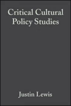 Image of Critical Cultural Policy Studies by Justin Lewis Book