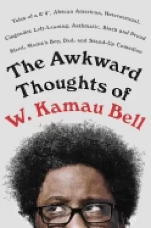 Image of awkward thoughts of w kamau bell tales of a 6 4 african american heterosexu