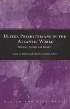 Image of Ulster Presbyterians in the Atlantic world by David A Wilson