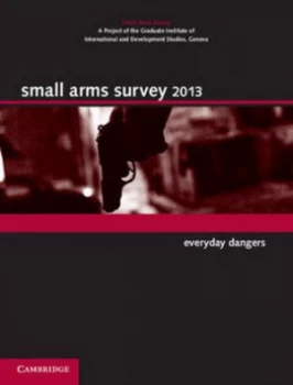 Image of Small Arms Survey 2013 by Small Arms Survey Geneva Paperback