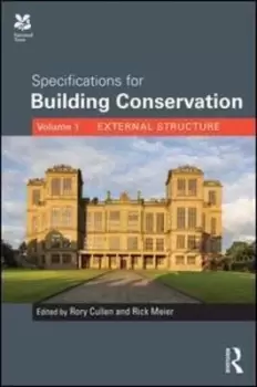 Image of Specifications for building conservation Volume 1 External structure by Rory Cullen