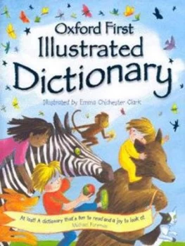 Image of Oxford First Illustrated Dictionary by Emma Chichester Clark and Andrew Delahunty Hardback