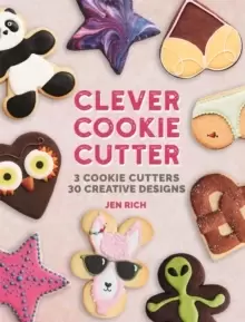 Image of Clever Cookie Cutter : How to Make Creative Cookies with Simple Shapes