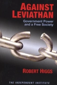Image of Against Leviathan by Robert Higgs Book