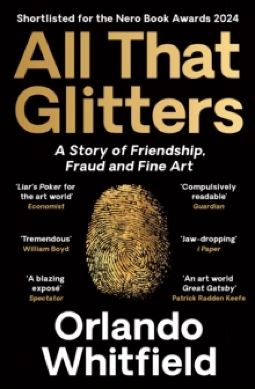 Image of All That Glitters : A Story of Friendship, Fraud and Fine Art: Shortlisted for the 2024 Nero Book Awards Paperback / softback