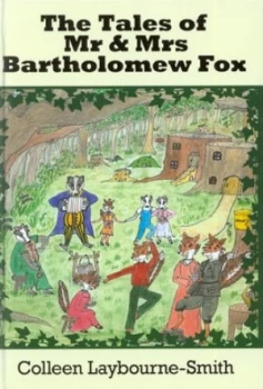 Image of The Tales of Mr and Mrs Bartholemew Fox by Colleen Laybourne-Smith Hardback
