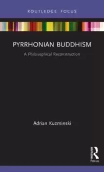 Image of Pyrrhonian Buddhism : A Philosophical Reconstruction