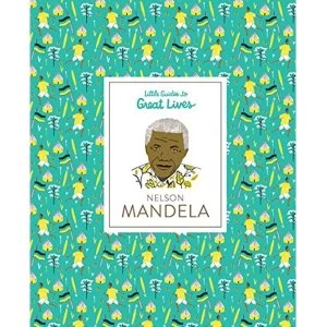 Image of Nelson Mandela Little Guides to Great Lives Hardback 2018