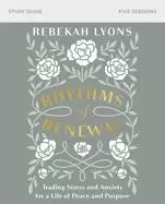 Image of rhythms of renewal study guide trading stress and anxiety for a life of pea