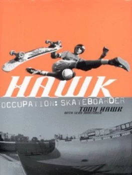 Image of Hawk by Tony Hawk and Sean Mortimer Hardback