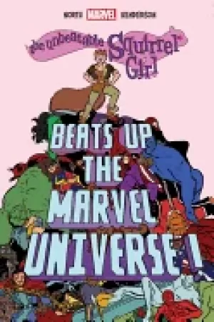 Image of unbeatable squirrel girl beats up the marvel universe