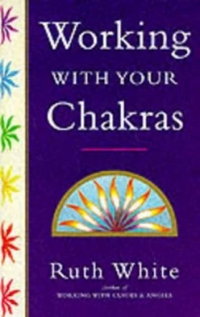 Image of Working with Your Chakras by Ruth White Paperback