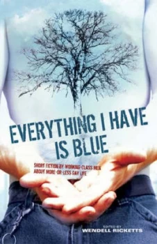 Image of Everything I Have Is Blue by Wendell Ricketts Paperback