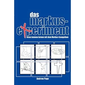 Image of Das Markus-Experiment: Jesus Kennen Lernen Mit Dem Markus-Evangelium by Andrew Page (Paperback / softback, 2012)