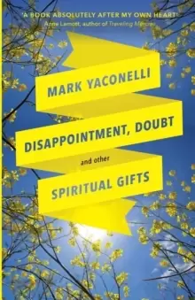 Image of Disappointment, Doubt and Other Spiritual Gifts : Reflections On Life And Ministry