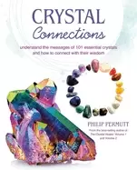 Image of crystal connections understand the messages of 101 essential crystals and h