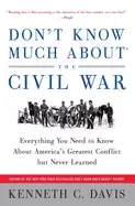 Image of dont know much aboutr the civil war everything you need to know about ameri