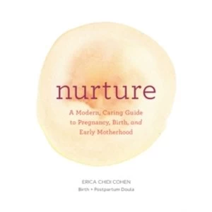 Image of Nurture : A Modern Guide to Pregnancy, Birth, Early Motherhood - and Trusting Yourself and Your Body