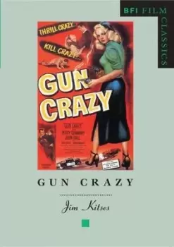 Image of Gun crazy by Jim Kitses