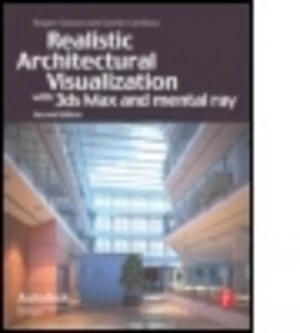 Image of Realistic Architectural Visualization with 3ds Max and Mental Ray by Jamie Cardoso Paperback