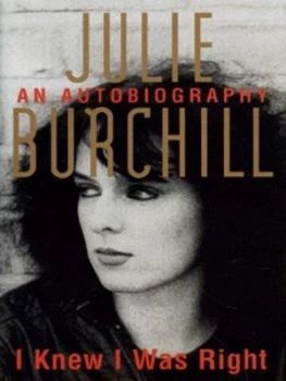 Image of I Knew I Was Right by Julie Burchill Hardback